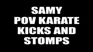 Samy POV karate kicks and stomps