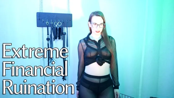 Extreme Financial Ruination - Obey Lady Ashley - FemDom FinDom Drain Game Tribute Mind Fuck