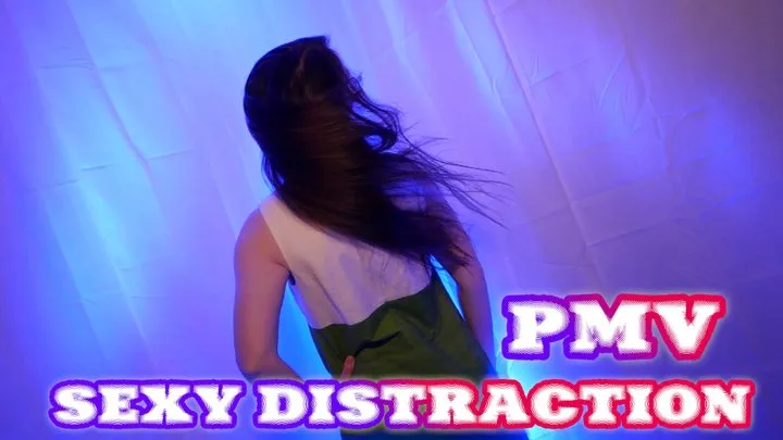 Sexy Distraction (PMV)