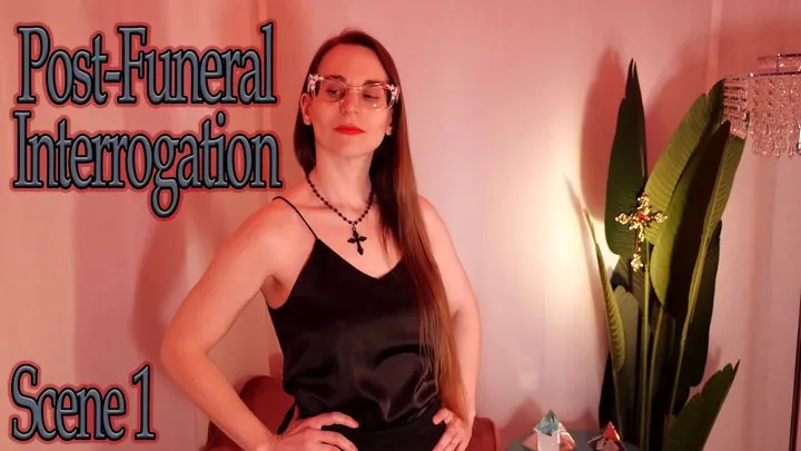 Post Funeral Interrogation - Scene 1 - Obey Lady Ashley FemDom POV