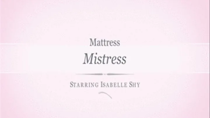 Mattress Mistress- FULL VERSION