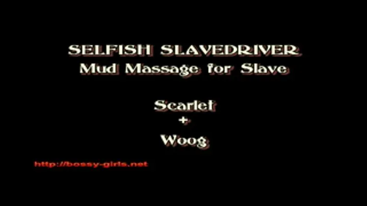 Selfih Slavedriver 06 mud bath for slave