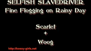 Selfih Slavedriver 03 fine flogging on rainy day