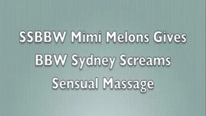 SSBBW Mimi Melon Gives BBW Sydney Massage