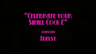 Celebrate your Small Cock 2