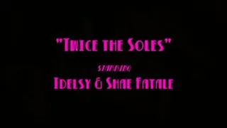 Twice the Soles
