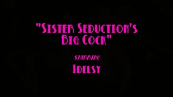 Step-Sister Seduction's Big Cock