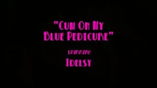 Cum On My Blue Pedicure