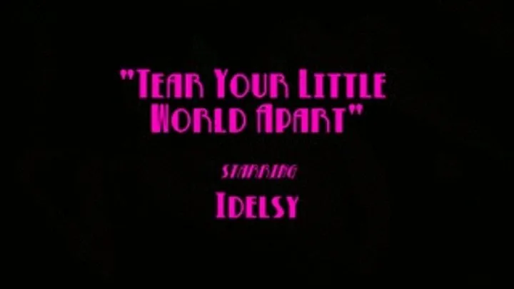 Tear Your Little World Apart