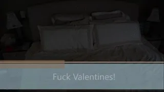 Fuck Valentines Stay Single by Savannah Steele