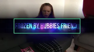 Frozen by Her Husbands best Friend