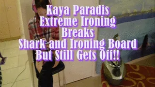 @KayaParadisxxx Goes Extreme Ironing!!! Get's off but breaks shark:(