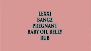 OILY BELLY RUB WITH LEXXI BANGZ