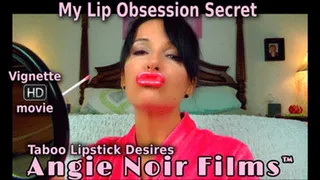 AN - My Lip Obsession Secret