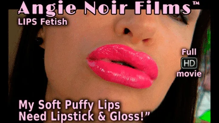 Angie Noir in My Soft Puffy Lips Need Lipstick and Gloss ( iPhone)