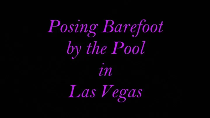 Posing Barefoot by the Pool in Las Vegas with Liz River Compilation