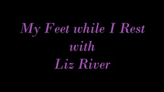 My Feet While I Rest with Liz River (Legacy Content )
