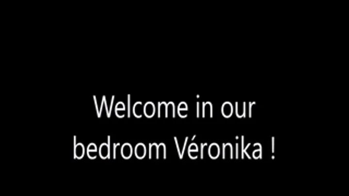 Welcome in our bedroom Vronika!