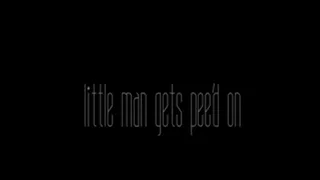 Peeing on the little man