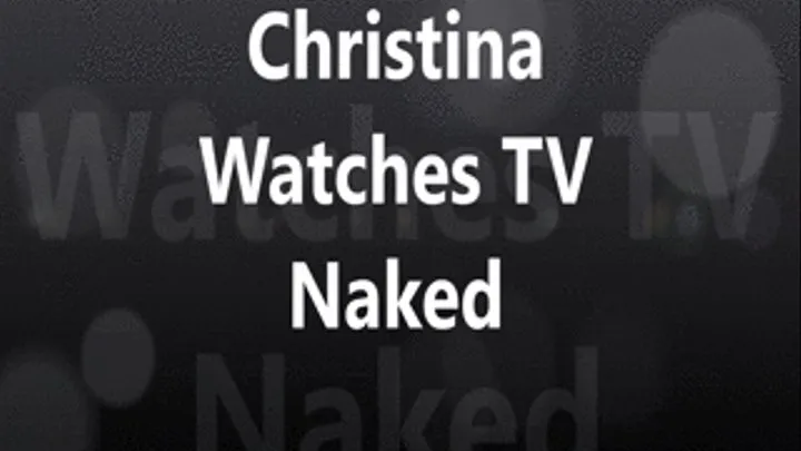 Christina Watches TV Naked