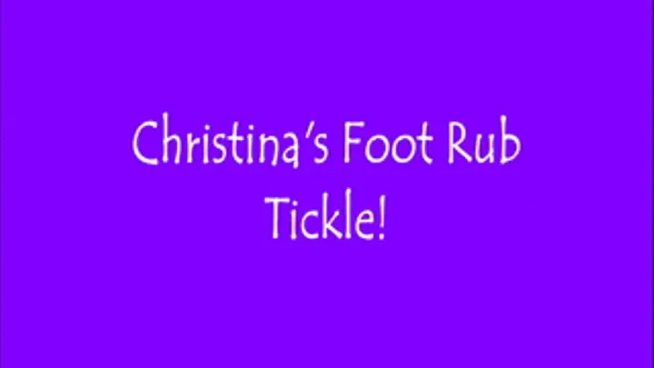 Christina's Foot Rub Tickle