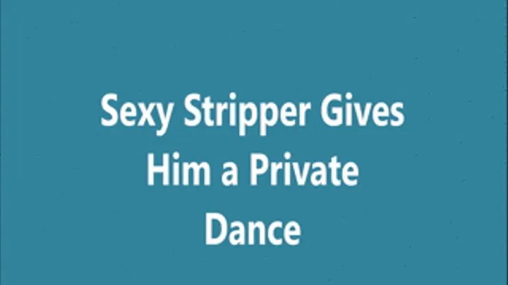 Sexy Stripper Gives Him a Private Dance