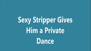 Sexy Stripper Gives Him a Private Dance