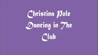 Christina Pole Dancing In The Club