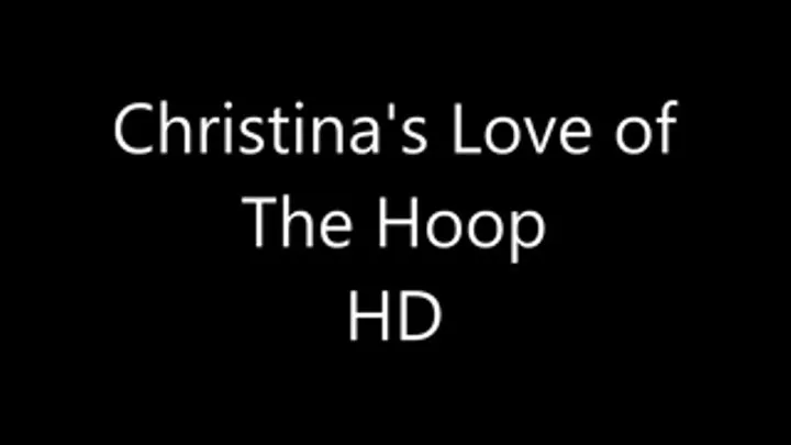 Christinas Love for the Hoop