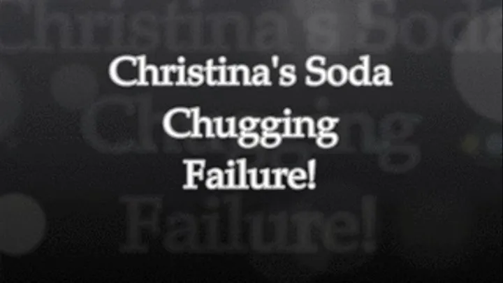 Christinas Soda Chugging Failure standard