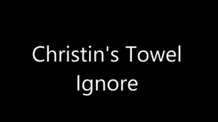 Christinas Towel Ignore