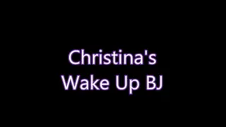 Christinas Wake Up BJ