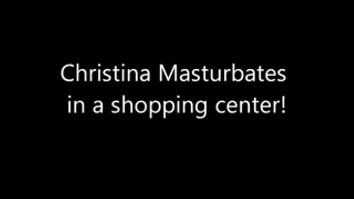 Christina Masturbates in Shopping Center