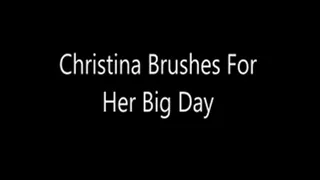 Christina Brushes For Her Big Day