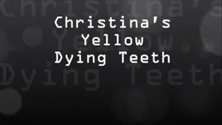 Christinas Yellow Dying Teeth