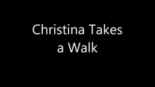 Christina Takes A Walk