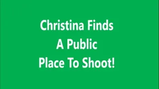 Christina Finds A Public Place to Shoot