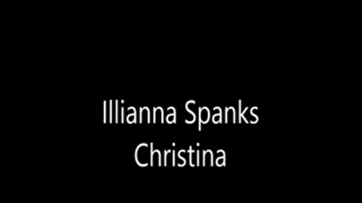 Illianna Spanks Christina