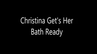 Christina gets her Bath Ready