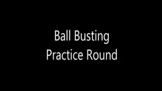 Ballbusting Practice Round
