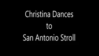 Christina Dances to San Antonio Stroll
