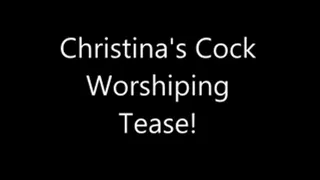 Christinas Cock Worshiping Tease