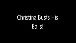 Christina Busts His Balls