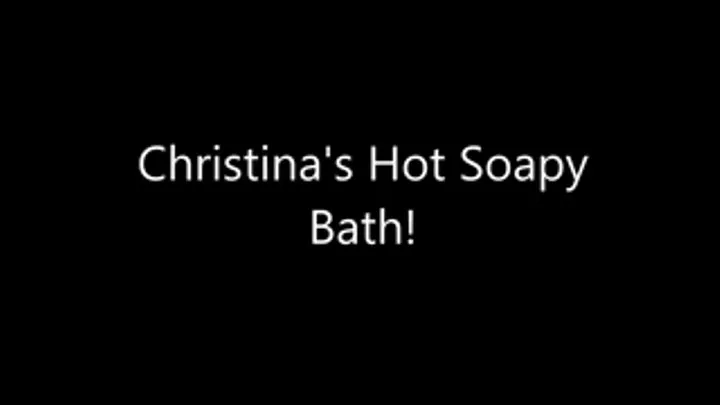 Christinas Hot Soapy Bath