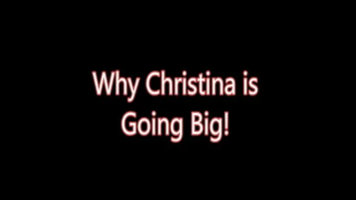 Why Christina is Going Big