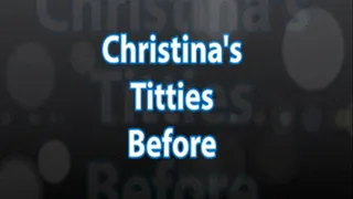Christinas Titties Before