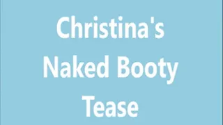 Christinas Naked Booty Tease