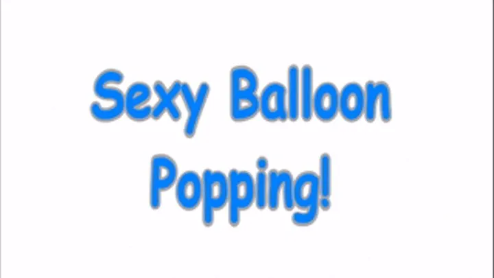 Sexy Balloon Popping