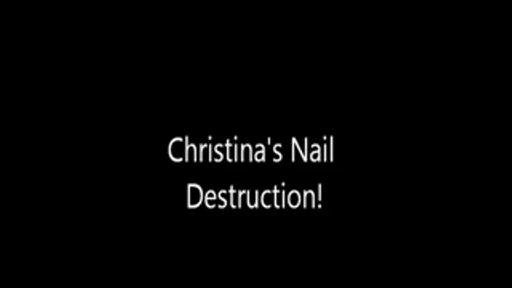 Christinas Nail Destruction
