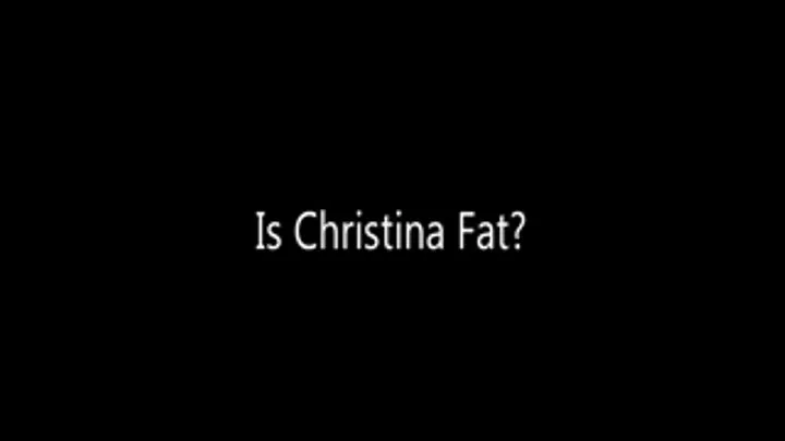 Is Christina Fat?